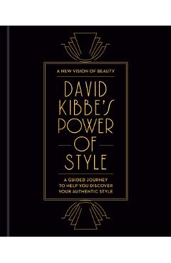 David Kibbe\'s Power of Style: A Guided Journey to Help You Discover Your Authentic Style - David Kibbe