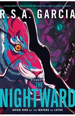 The Nightward: Book One of the Waters of Lethe - R. S. A. Garcia