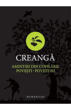 Amintiri din copilarie. Povesti. Povestiri - Ion Creanga