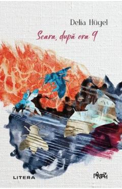 Seara, dupa ora 9 - Delia Hugel - LITERA