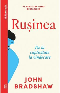 Rusinea. De la captivitate la vindecare - John Bradshaw