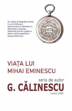 Viata lui Mihai Eminescu - George Calinescu - CARTEX