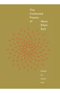 The Collected Poems of Mary Ellen Solt - Mary Ellen Solt
