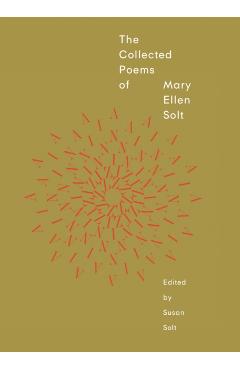 The Collected Poems of Mary Ellen Solt - Mary Ellen Solt