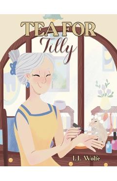 Tea for Tilly - L. L. Wolfe