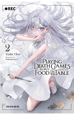 Playing Death Games to Put Food on the Table, Vol. 2 - Yushi Ukai