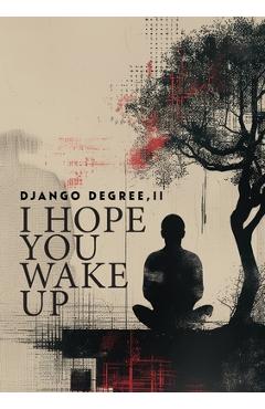 I Hope You Wake Up - Django A. Degree
