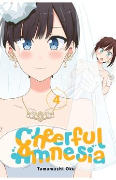 Cheerful Amnesia, Vol. 4 - Tamamushi Oku