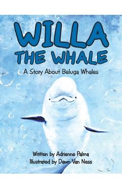 Willa the Whale - Adrienne Palma