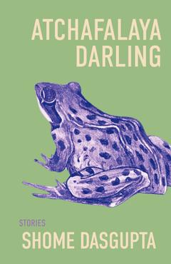 Atchafalaya Darling - Shome Dasgupta