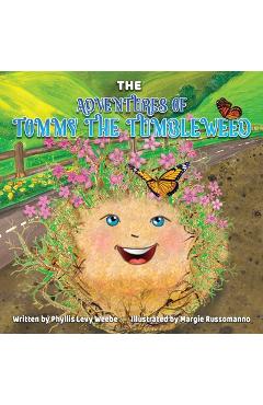 The Adventures of Tommy the Tumbleweed - Phyllis Levy Weebe