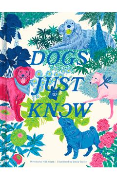 Dogs Just Know - M. H. Clark