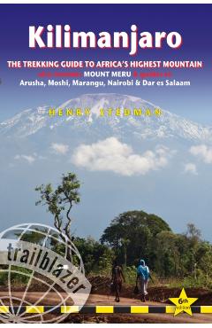 Kilimanjaro: The Trekking Guide to Africa's Highest Mountain: All-In-One Guide for Climbing Kilimanjaro. Includes Getting to Tanzan - Henry Stedman