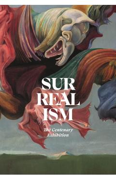 Surrealism: The Centenary Exhibition - Acc Artbooks