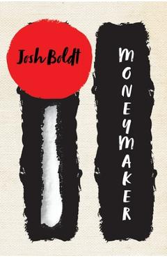 Moneymaker - Josh Boldt
