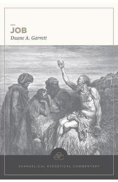Job: Evangelical Exegetical Commentary - Duane A. Garrett