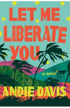 Let Me Liberate You - Andie Davis