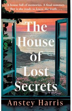 The House of Lost Secrets - Anstey Harris