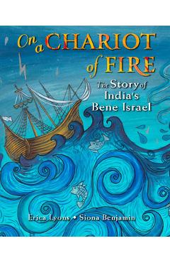On a Chariot of Fire: The Story of India\'s Bene Israel - Erica Lyons