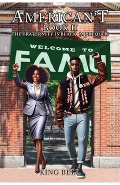 American't (book ii): the fraternity is black (a prequel) - king bell