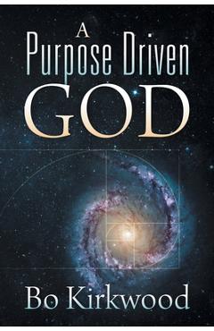A Purpose Driven God - Bo Kirkwood