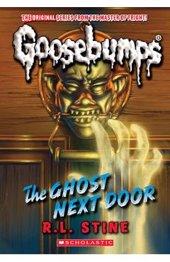 The Ghost Next Door (Classic Goosebumps #29) - R. L. Stine