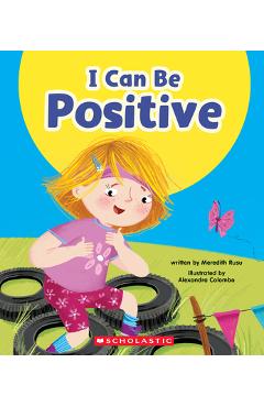 I Can Be Positive (Learn About: Your Best Self) - Meredith Rusu