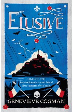 Elusive: An Electrifying Tale of Magic and Vampires in Revolutionary France - Genevieve Cogman