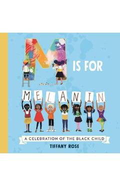 M Is for Melanin: A Celebration of the Black Child