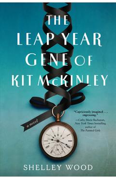 The Leap Year Gene of Kit McKinley - Shelley Wood