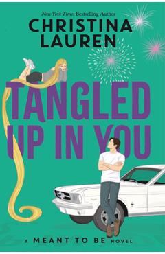 Tangled Up in You: A Meant to Be Novel - Christina Lauren