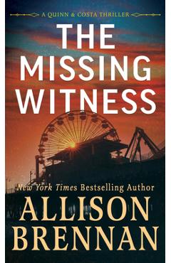 The Missing Witness - Allison Brennan