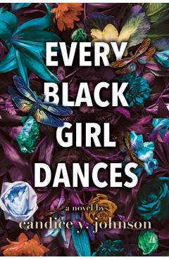 Every Black Girl Dances - Candice Y. Johnson