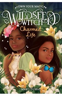 Charmed Life (Wildseed Witch Book 2) - Marti Dumas