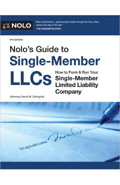 Nolo\'s Guide to Single-Member Llcs: How to Form & Run Your Single-Member Limited Liability Company - David M. Steingold