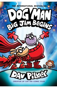 Dog Man: Big Jim Begins. Dog Man #13 - Dav Pilkey