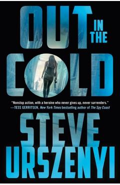 Out in the Cold: An Alex Martel Thriller - Steve Urszenyi