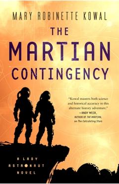The Martian Contingency: A Lady Astronaut Novel - Mary Robinette Kowal