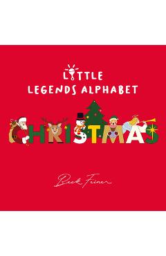 Christmas Little Legends Alphabet - Beck Feiner