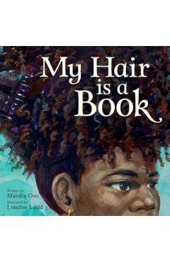 My Hair Is a Book - Maisha Oso