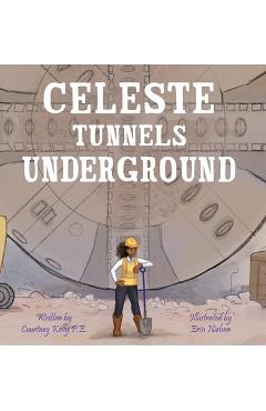 Celeste Tunnels Underground - Courtney Kelly