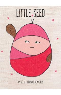 Little Seed - Kelley Browne-reynolds
