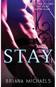 Stay: Next Level Series Book 4 - Briana Michaels