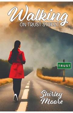 Walking on trust street - shirley moore