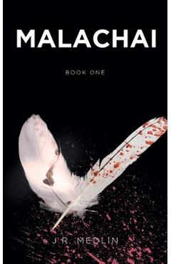 Malachai: Book One - J. R. Medlin