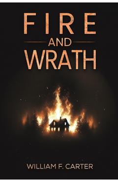 Fire and Wrath - William F. Carter