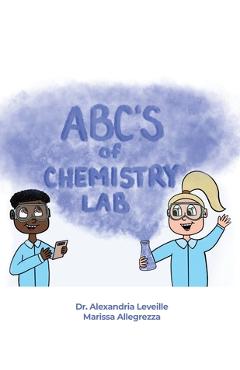 The ABCs of Chemistry Lab - Alexandria Leveille