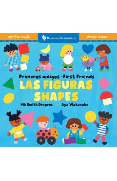 Primeros Amigos: Las Figuras / First Friends: Shapes - Mk Smith Despres