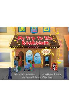 My Trip To The Bookseum - Yaa Yaa Whaley-williams