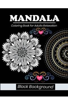 Mandala coloring book for adults relaxation Black background: MANDALAS PATTERN ON BLACK BACKGROUND. This collection of beautiful Mandala designs - Starcef Xefrim